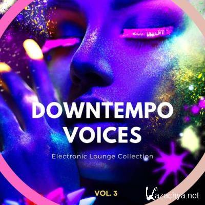 Downtempo Voices, Vol. 3 (Electronic Lounge Collection) (2022)