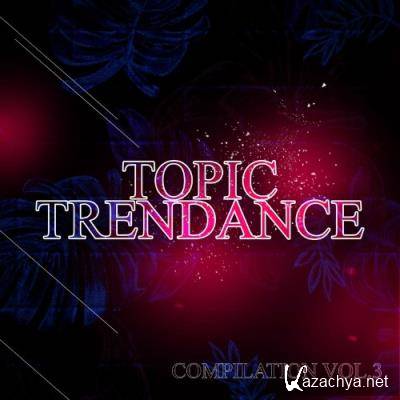 Topic TrenDance Compilation, Vol. 3 (2022)