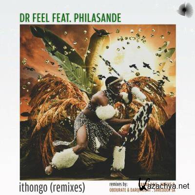 Dr Feel feat. Philasande - Ithongo (Remixes) (2022)