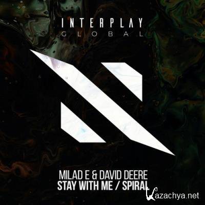 David Deere, Milad E - Stay With Me / Spiral (2022)