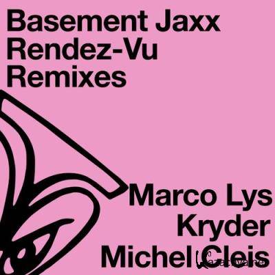 Basement Jaxx - Rendez-Vu (Remixes) (2022)
