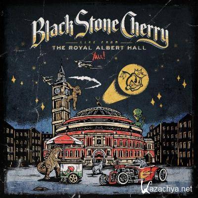 Black Stone Cherry - Live From The Royal Albert Hall Y All (2022)