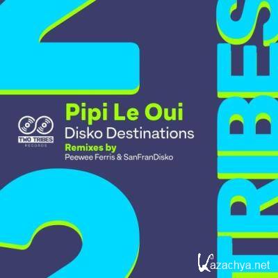 Pipi Le Oui - Disko Destinations (2022)