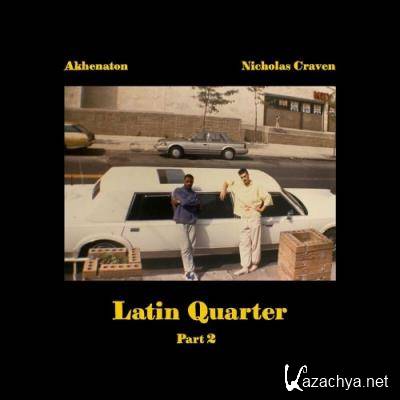 Akhenaton Et Nicholas Craven - Latin Quarter, Pt 2 (2022)