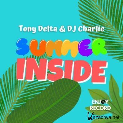 Tony Delta & DJ Charlie - Summer Inside (2022)