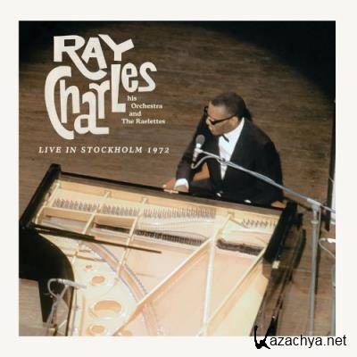 Ray Charles, His Orchestra and The Raelettes - Live In Stockholm 1972 (2022)