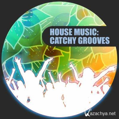 House Music: Catchy Grooves (2022)