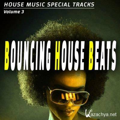 Bouncing House Beats - Vol. 3 - House Music Special Songs (Album) (2022)