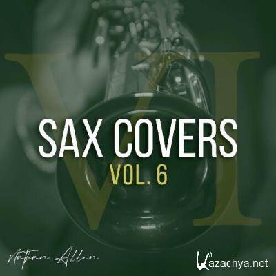 Nathan Allen - Sax Covers (Vol. 6) (2022)