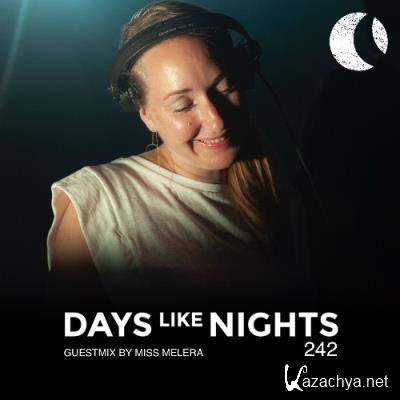 Miss Melera - DAYS like NIGHTS 242 (2022-06-28)