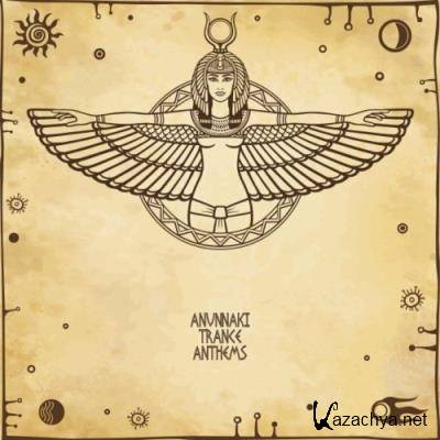 Anunnaki Trance Anthems (2022)