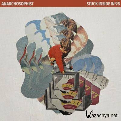 Anarchosophist - Stuck Inside In 95 (2022)