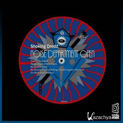 Shoking Dredd - Noise Department Open (2022)