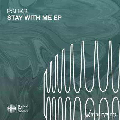 PSHKR - Stay With Me EP (2022)
