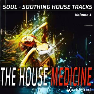 The House Medicine - Vol. 1 - Soul-soothing House Songs (Album) (2022)