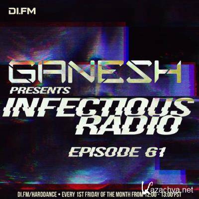 Ganesh - Infectious Radio 061 (2022-07-01)