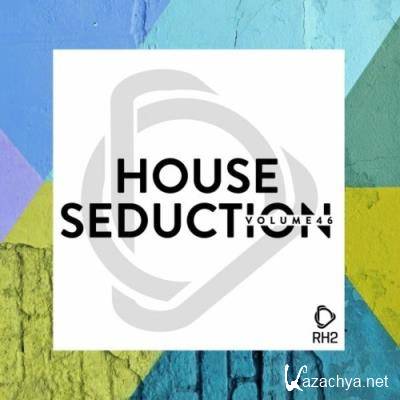 House Seduction, Vol. 46 (2022)