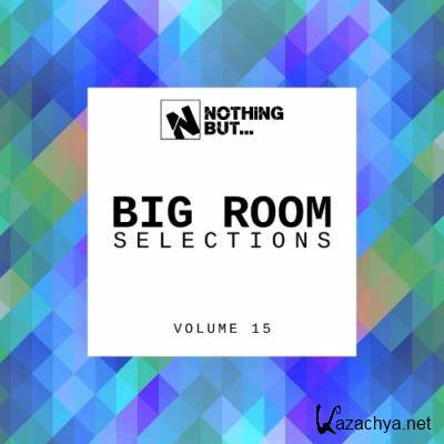 Nothing But... Big Room Selections, Vol. 15 (2022)