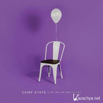 Chief State - Waiting for Your Colours (2022)