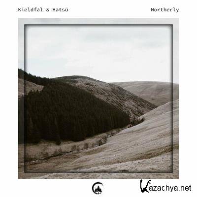 Kieldfal & Hatsu - Northerly (2022)