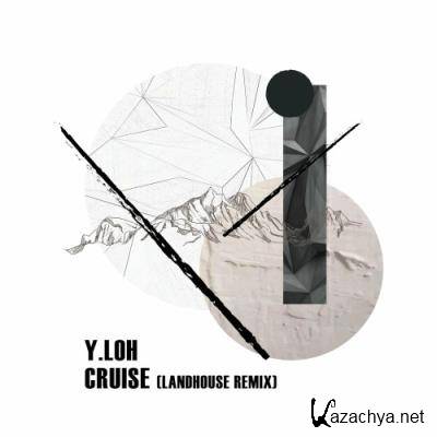 Y.LOH - Cruise (Incl. Landhouse Remix) (2022)