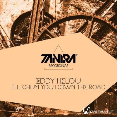 Eddy Helou - I'll Chum You Down The Road (2022)