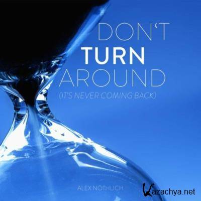 Alex Nothlich - Don't Turn Around (2022)