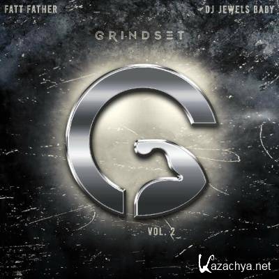 Fatt Father & DJ Jewels Baby - Grindset Vol 2 (2022)