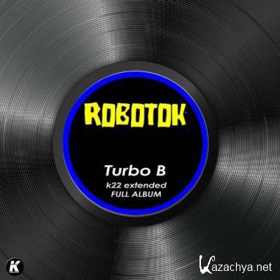 Robotok - TURBO B (k22 extended full album) (2022)