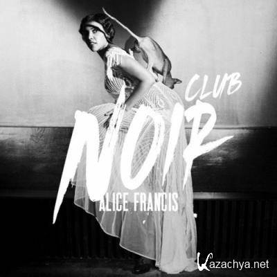 Alice Francis - Club Noir (2022)