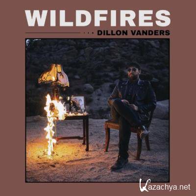 Dillon Vanders - Wildfires (2022)