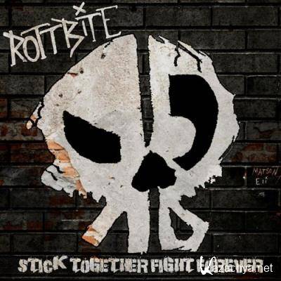 Rottbite - Stick Together Fight Forever (2022)