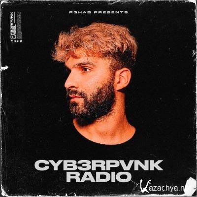 R3HAB - CYB3RPVNK Radio #509 (2022-07-06)