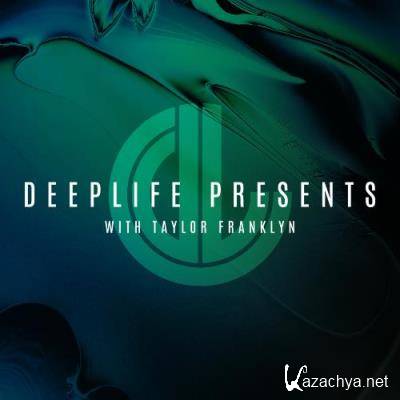 Taylor Franklyn - Deeplife Presents 099 (2022-07-06)