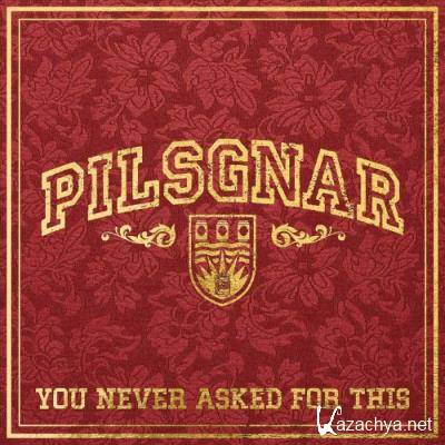 Pilsgnar - You Never Asked For This (2022)