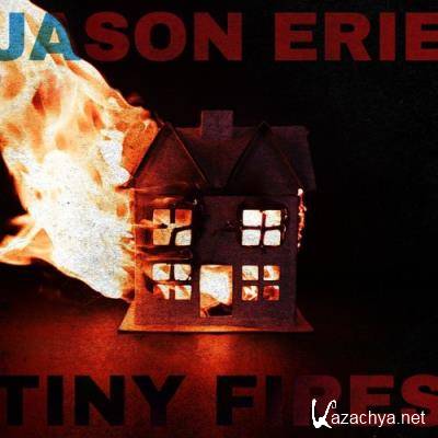 Jason Erie - Tiny Fires (2022)