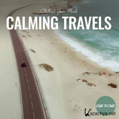 Calming Travels: Chillout Your Mind (2022)