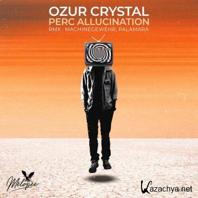 Ozur Crystal - Perc Allucination (2022)