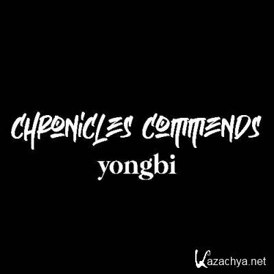 Yongbi - Chronicles Commends 067 (2022-07-06)