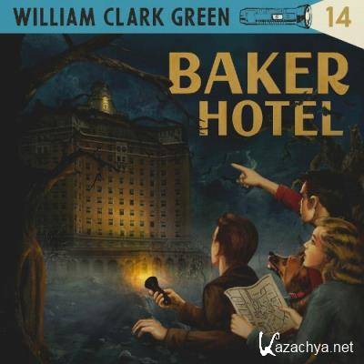 William Clark Green - Baker Hotel (2022)