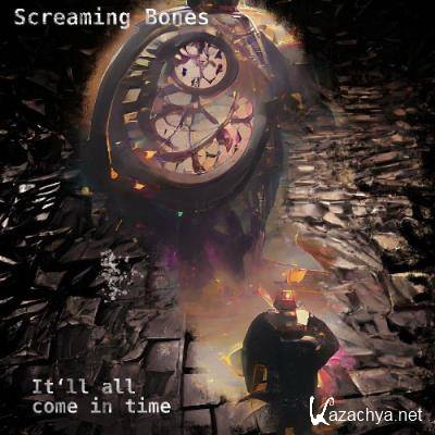 Screaming Bones - It'll all come in time (2022)