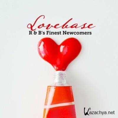 Lovebase: R & B''s Finest Newcomers (2022)