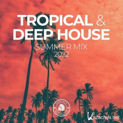 Tropical & Deep House: Summer Mix 2022 (2022)