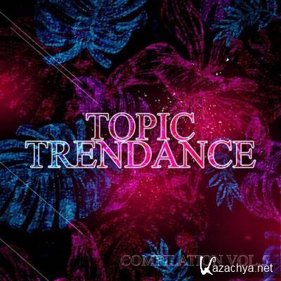 Topic TrenDance Compilation, Vol. 5 (2022)