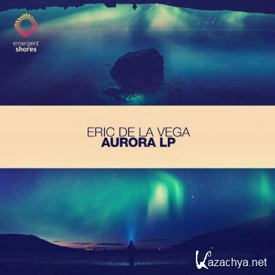 Eric de la Vega & Lumidelic - Aurora (2022)