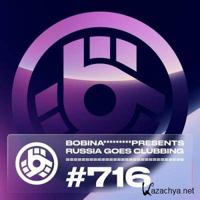 Bobina - Russia Goes Clubbing 716 (2022-07-08)