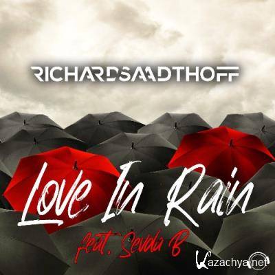 Richard Saadthoff ft. Sevda B. - Love In Rain (2022)