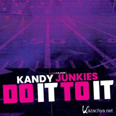 Kandy Junkies - Do It To It (2022)