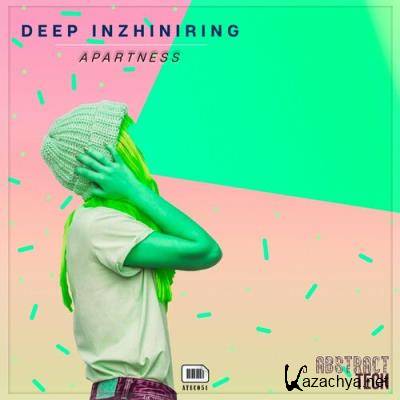 Deep Inzhiniring - Apartness (2022)