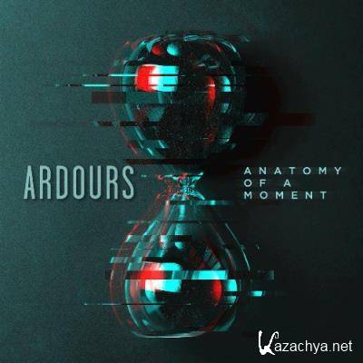 Ardours - Anatomy of a Moment (2022)